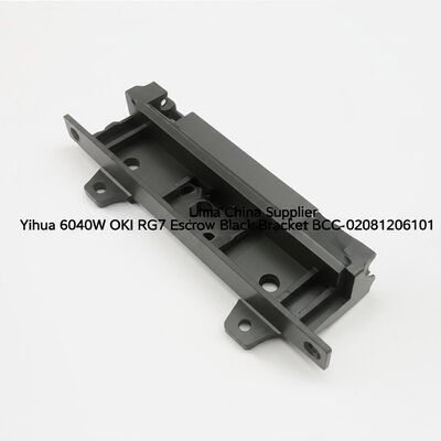 Partes de cajeros automáticos China Proveedor Yihua 6040W OKI RG7 Escrow Bracket Negro BCC-02081206101